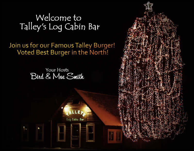 Talley's Log Cabin Bar...Located in Beautiful Downtown Lewiston, MI